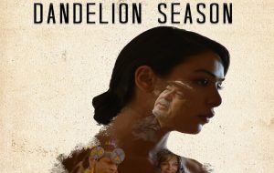 نگاهی به فیلم Dandelion Season – آخرین حضور ایرانیان در هالیوود
