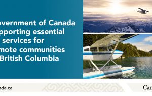 دولت کانادا بودجه اضافی برای حمایت از خدمات ضروری هوایی برای جوامع دور افتاده در بریتیش کلمبیا ارائه می دهد