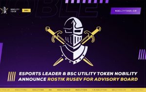 Esports Leader و BSC Utility Token Nobility Rostik Rusev را برای هیئت مشورتی معرفی می کند – بیانیه مطبوعاتی اخبار Bitcoin