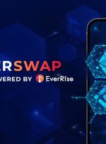 EverRise EverSwap را با مبادله سکه بومی برای تسهیل مبادلات متقابل زنجیره ای راه اندازی می کند – انتشار مطبوعاتی Bitcoin News