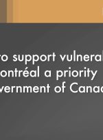اقدامات برای حمایت از جوانان آسیب پذیر در مونترال اولویت دولت کانادا است