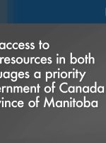 حمایت از دسترسی به منابع قانونی خانواده به هر دو زبان رسمی اولویت دولت کانادا و استان منیتوبا است.