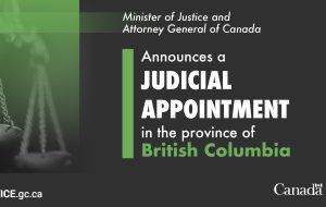 وزیر دادگستری و دادستان کل کانادا یک انتصاب قضایی در استان بریتیش کلمبیا را اعلام کرد.
