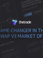 TheTrade یک تغییر دهنده بازی در بازار Uniswap V3 در سال 2023 است – بیانیه مطبوعاتی Bitcoin News