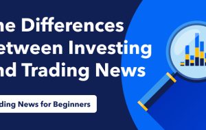 تفاوت بین اخبار سرمایه گذاری و تجارت چیست؟ تفاوت بین اخبار سرمایه گذاری و تجارت چیست؟