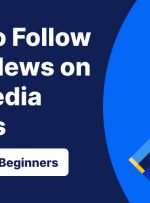 3 روش برای دنبال کردن اخبار تجارت در پلتفرم های رسانه های اجتماعی