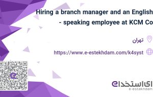 Hiring a branch manager and an English-speaking employee at KCM Co