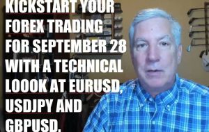 Kickstart your FX trading on September 28 w/ a technical look at EURUSD, USDJPY and GBPUSD