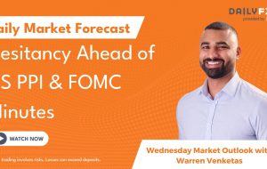 Hesitancy Ahead of US PPI & FOMC Minutes