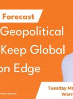 Variable Geopolitical Tensions Keep Global Markets on Edge