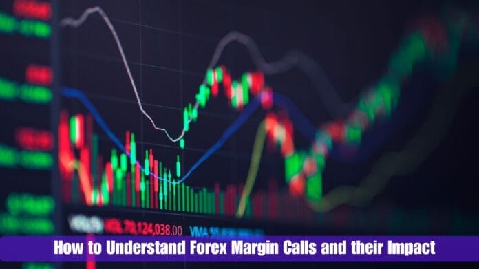 How to Understand Forex Margin Calls and their Impact